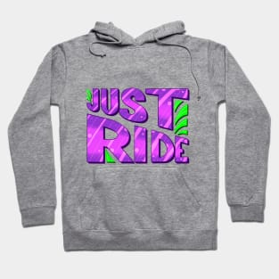 Just Ride! Hoodie